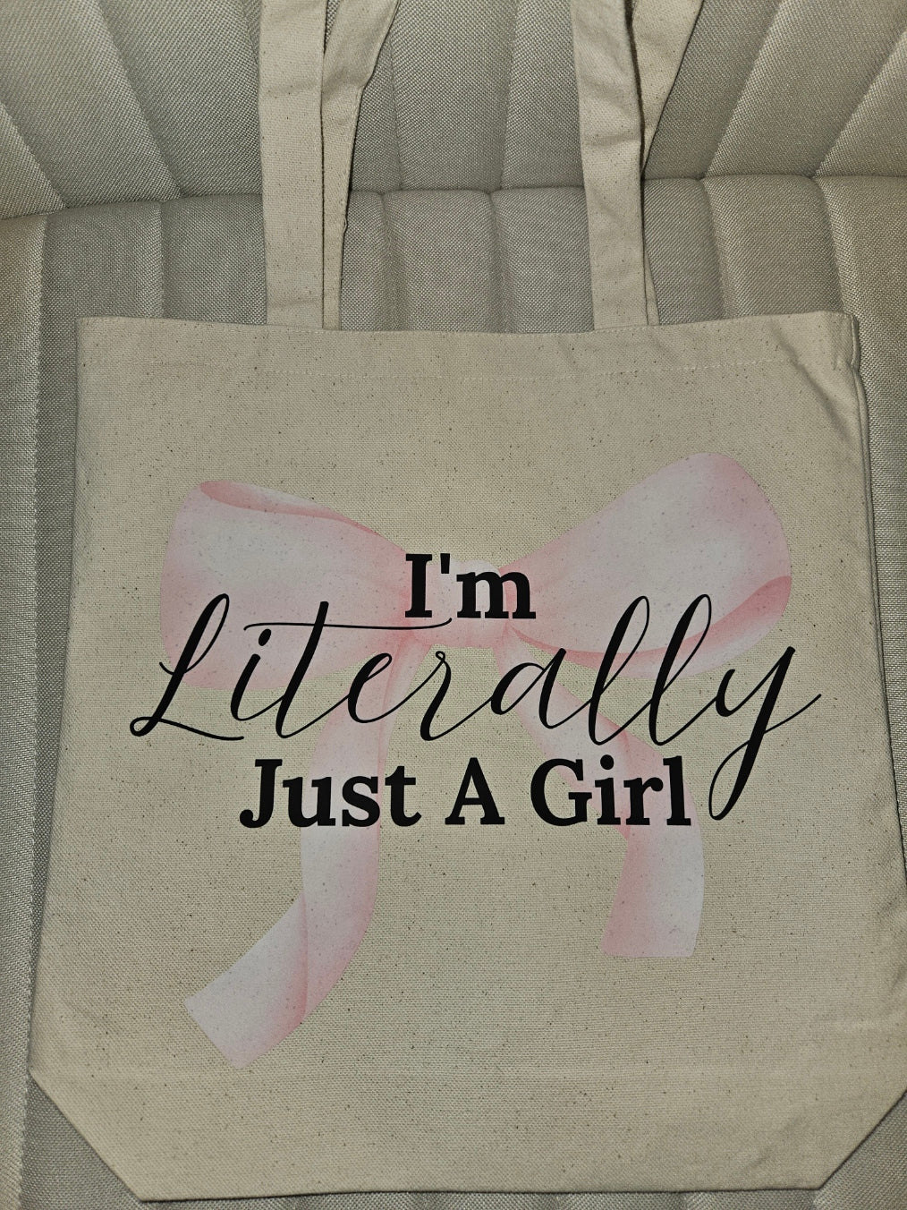 I'm Literally Just a Girl Tote Bag