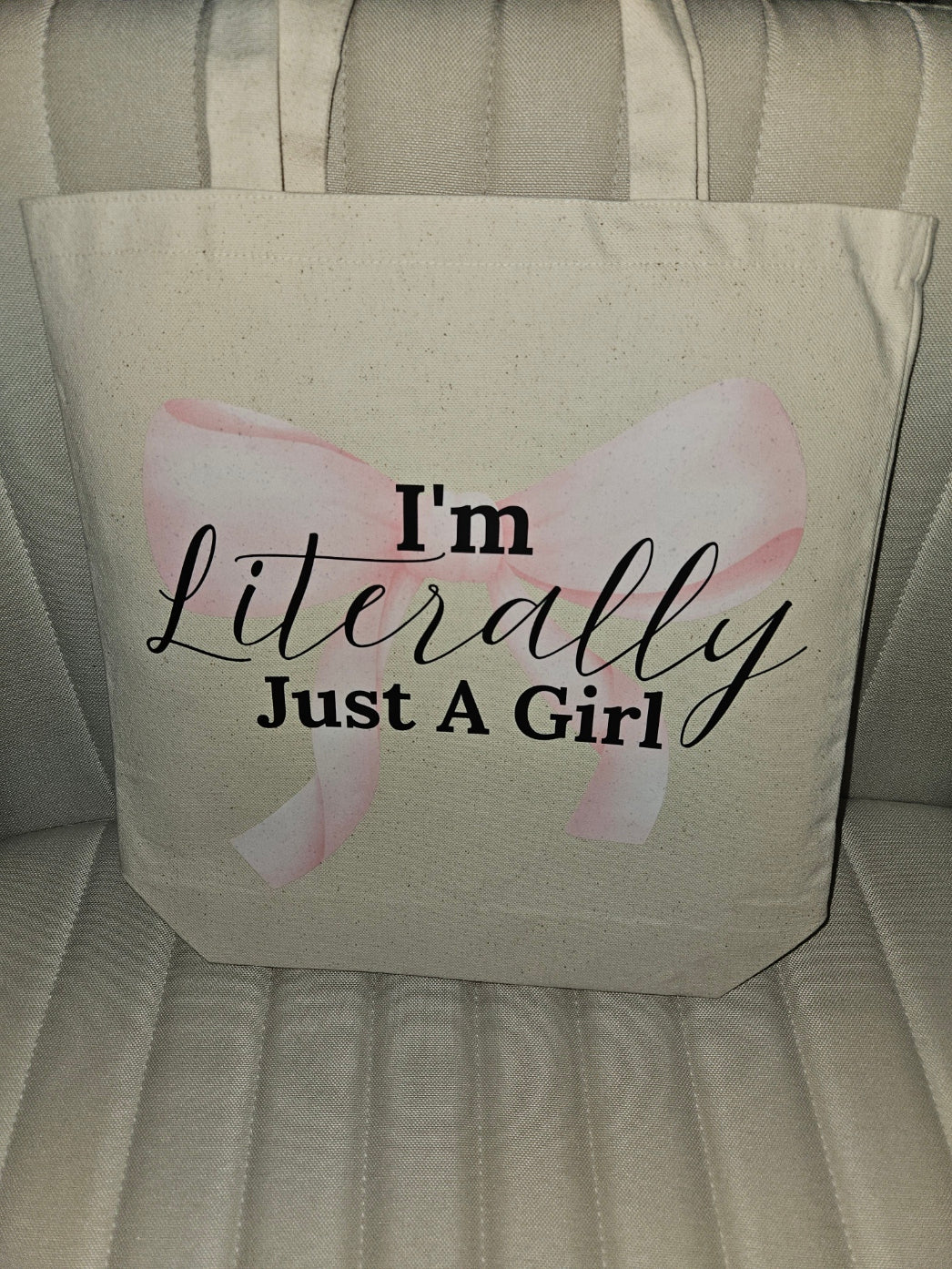 I'm Literally Just a Girl Tote Bag
